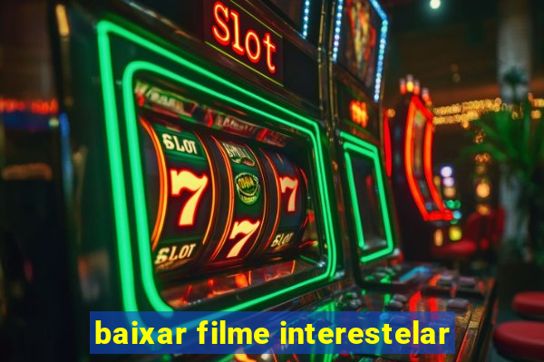 baixar filme interestelar